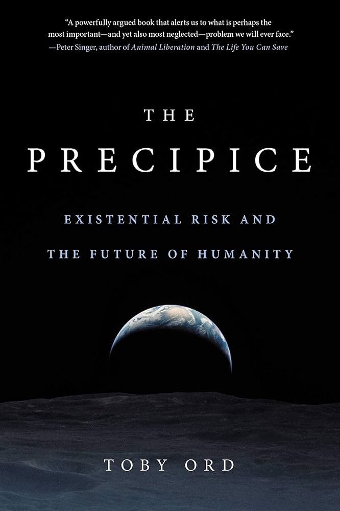The Precipice: Existential Risk and the Future of Humanity